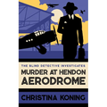 Murder at Hendon Aerodrome: The Thrilling Inter-War Mystery Series - Paperback