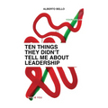 Ten Things They Didn't Tell Me About Leadership - Paperback