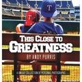 This Close To Greatness - Hardcover
