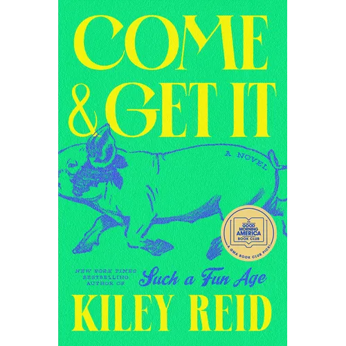 Come and Get It: A GMA Book Club Pick - Hardcover
