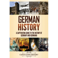 German History: A Captivating Guide to the History of Germany and Germania - Paperback