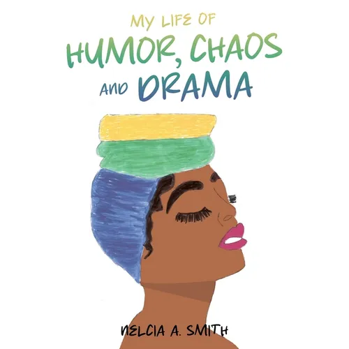 My Life of Humor, Chaos and Drama - Paperback