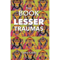 The Book Of Lesser Traumas - Paperback