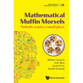 Mathematical Muffin Morsels: Nobody Wants a Small Piece - Paperback
