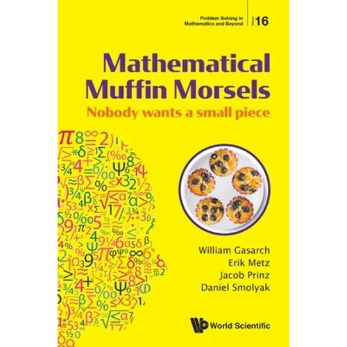 Mathematical Muffin Morsels: Nobody Wants a Small Piece - Paperback