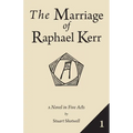 The Marriage of Raphael Kerr: Volume 1 - Paperback