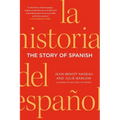 The Story of Spanish - Paperback