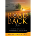 The Road Back to Me: 9 Principles for Navigating Life's Unexpected Twists & Turns - Hardcover