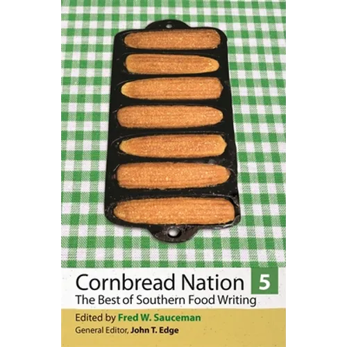 Cornbread Nation 5: The Best of Southern Food Writing - Paperback