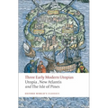 Three Early Modern Utopias: Thomas More: Utopia / Francis Bacon: New Atlantis / Henry Neville: The Isle of Pines - Paperback