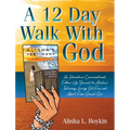 A 12 Day Walk With God: An Interactive Conversational Follow-Up Journal to Alisha's Testimony; Living Set Free and Apart From Sexual Sin. - Hardcover