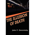 The Illusion of Death - Paperback