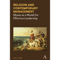 Religion and Contemporary Management: Moses as a Model for Effective Leadership - Paperback