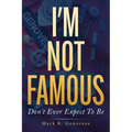 I'm Not Famous: Don't Ever Expect To Be - Paperback