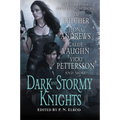 Dark and Stormy Knights: A Paranormal Fantasy Anthology - Hardcover