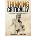 Thinking Critically to Develop a Philosophy of Life: The Gadfly Exercises - Paperback