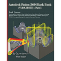 Autodesk Fusion 360 Black Book (V 2.0.18477) Part I - Paperback