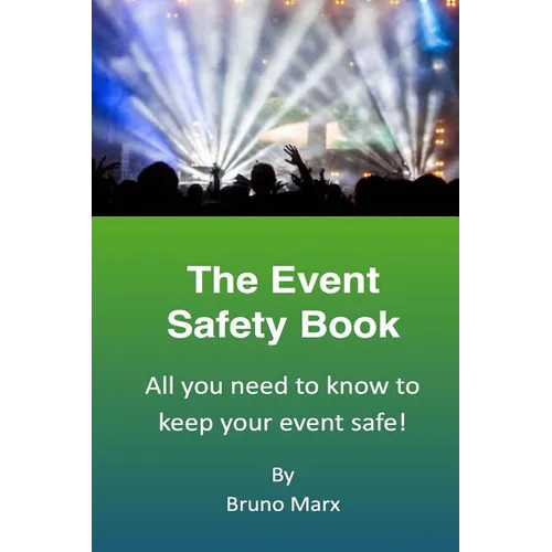 The Event Safety Book: All you need to know to keep your event safe - Paperback