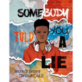 Somebody Told You a Lie: A Poetic Story for Young Men - Paperback
