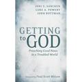 Getting to God: Preaching Good News in a Troubled World - Hardcover