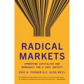 Radical Markets: Uprooting Capitalism and Democracy for a Just Society - Paperback