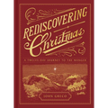 Rediscovering Christmas: A Twelve-Day Journey to the Manger - Hardcover