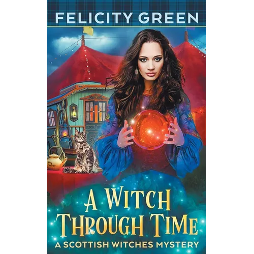 A Witch Through Time: A Scottish Witches Mystery - Paperback