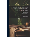 The Old Man S Boy Grows Older - Hardcover