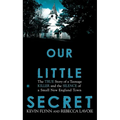 Our Little Secret: The True Story of a Teenage Killer and the Silence of a Small New England Town - Mass Market Paperbound