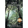 Why Didn't I Die: A Memoir of PTSD - Hardcover