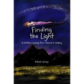 Finding the Light: A Mother's Journey from Trauma to Healing - Paperback