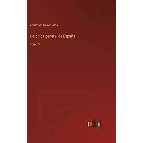 Coronica general de España: Tomo 8 - Hardcover