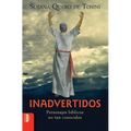 Inadvertidos: Personajes bíblicos no tan conocidos - Paperback