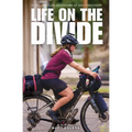 Life on the Divide: A Two-Wheeled Adventure of Self-Discovery - Paperback