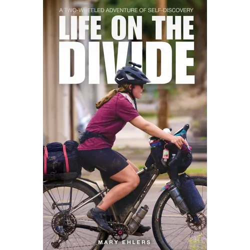 Life on the Divide: A Two-Wheeled Adventure of Self-Discovery - Paperback