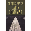 Gildersleeve's Latin Grammar - Paperback