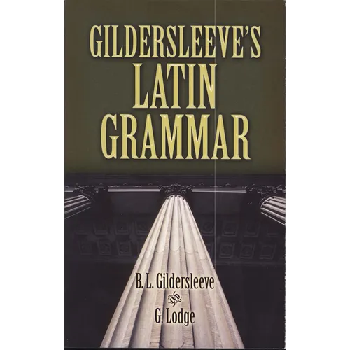 Gildersleeve's Latin Grammar - Paperback