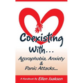 Coexisting With Agoraphobia, Anxiety & Panic Attacks - Paperback
