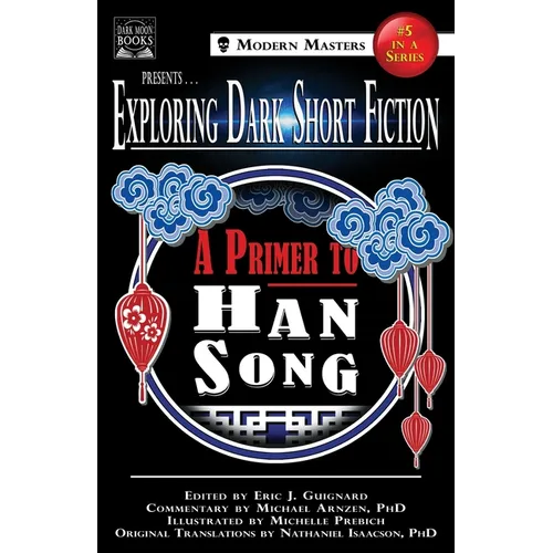 Exploring Dark Short Fiction #5: A Primer to Han Song - Paperback