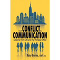 From Conflict to Communication: Lessons from Life and my Therapy Office - Paperback