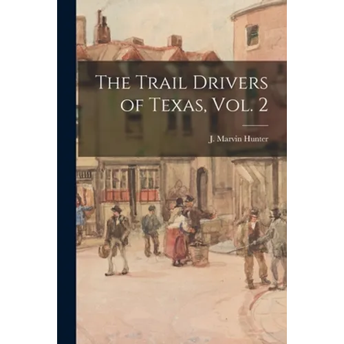 The Trail Drivers of Texas, Vol. 2 - Paperback