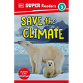 DK Super Readers Level 3 Save the Climate - Paperback