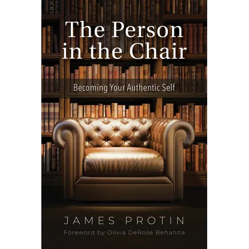 The Person in the Chair: Becoming Your Authentic Self - Paperback