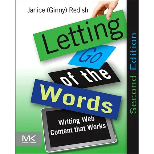 Letting Go of the Words: Writing Web Content That Works - Paperback