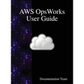 AWS OpsWorks User Guide - Hardcover