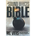 The Sound Effects Bible: How to Create and Record Hollywood Style Sound Effects - Paperback