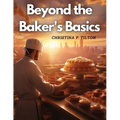 Beyond the Baker's Basics: Advanced Dessert Delicacies - Paperback
