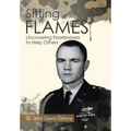 Sitting in the Flames: Uncovering Fearlessness to Help Others - Hardcover