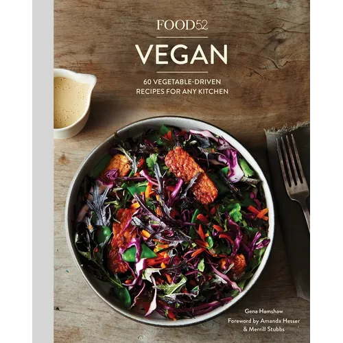 Food52 Vegan: 60 Vegetable-Driven Recipes for Any Kitchen [A Cookbook] - Hardcover