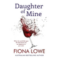 Daughter of Mine: When your world falls apart, the only person you can depend on is your sister. - Paperback